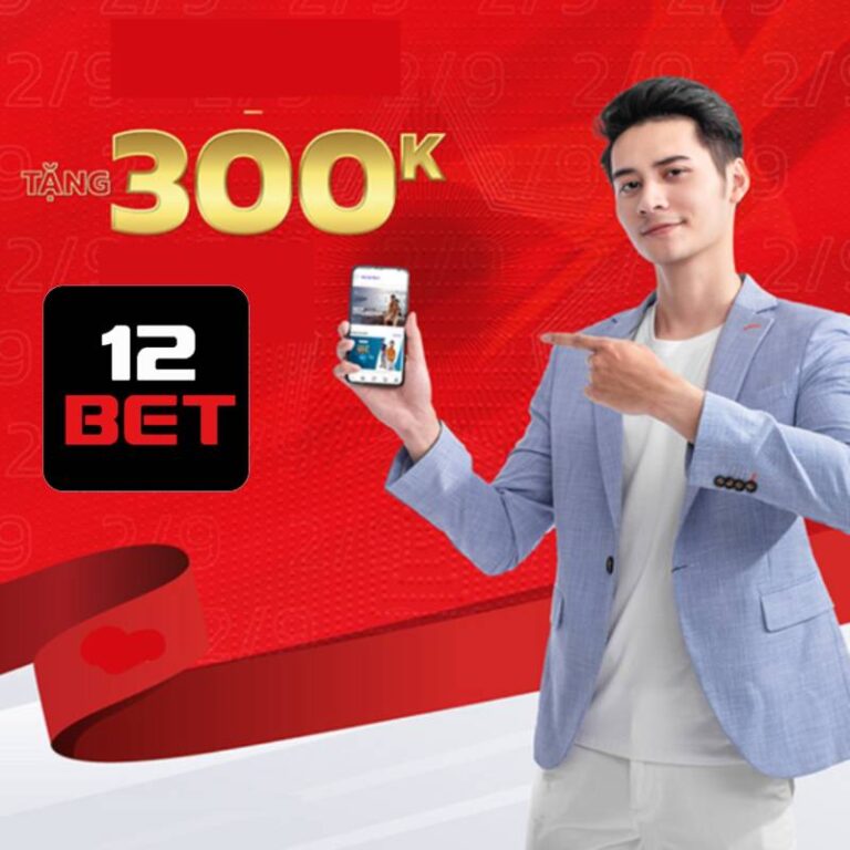 12Bet Thưởng 300.000 VNĐ Miễn Phí Đỉnh Cao Cho Newbie 1 12Bet Thưởng 300.000 VNĐ Miễn Phí Đỉnh Cao Cho Newbie